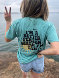 Better Person When I'm Tan - Seafoam
