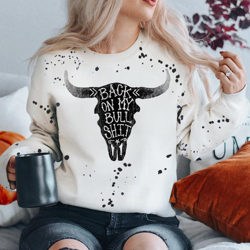 Back on My Bullsh!t Sweatshirt