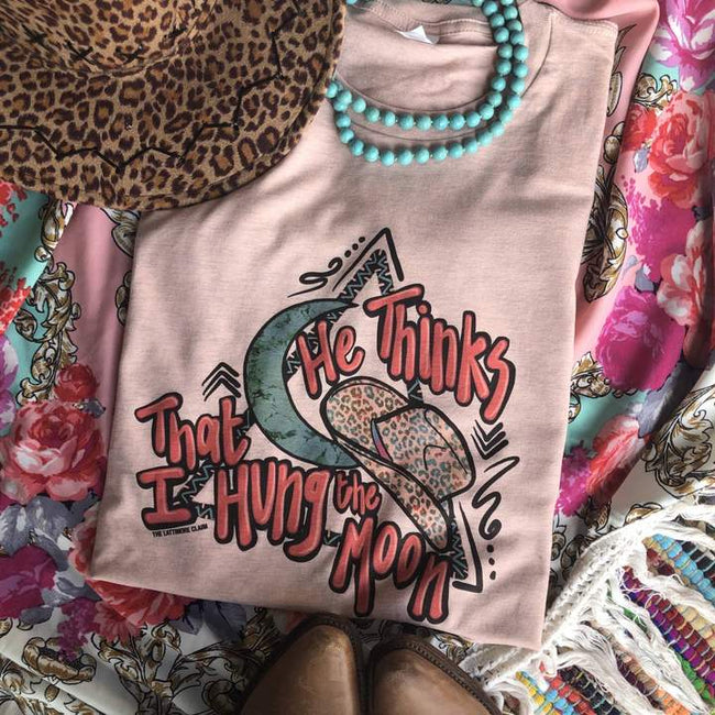 He Thinks That I Hung The Moon Tee~ Two Colors *Online Exclusive*