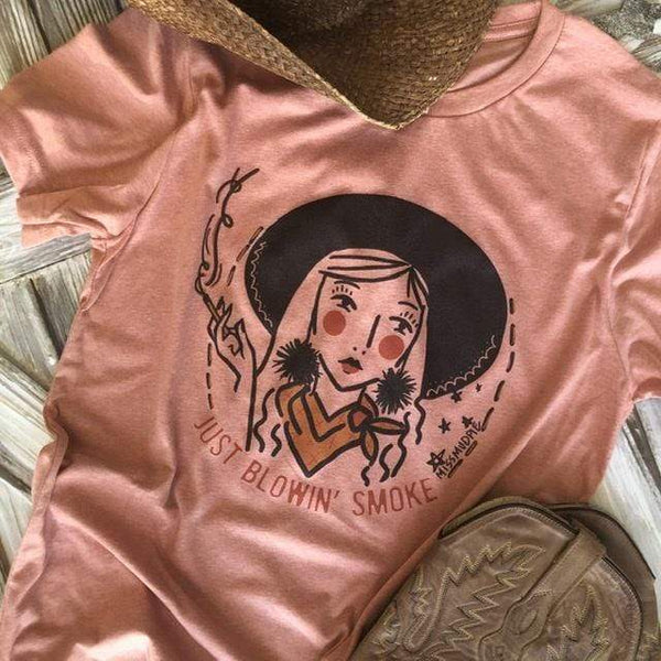 Just Blowin' Smoke Tee *Online Exclusive* ~Multiple Colors