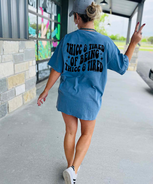 Thicc & Tired Tee~Multiple Colors